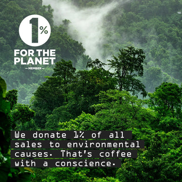 A promotional graphic with a misty green forest background and text reading '1% FOR THE PLANET MEMBER' and 'We donate 1% of all sales to environmental causes. That's coffee with a conscience.